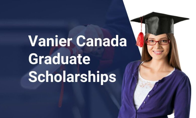 Call for Applications: Vanier Canada Graduate Scholarships for Postgraduate Study in Canada