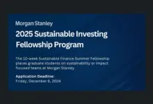 Tight Deadline: Apply for the Morgan Stanley 2025 Sustainable Investing Fellowship Program