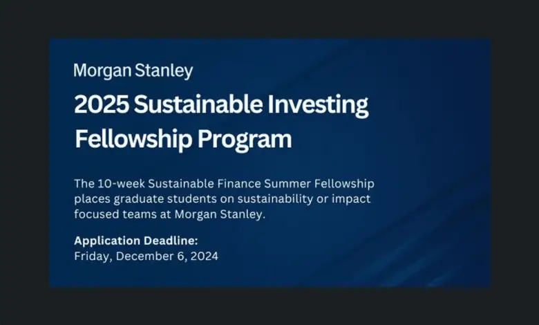 Tight Deadline: Apply for the Morgan Stanley 2025 Sustainable Investing Fellowship Program