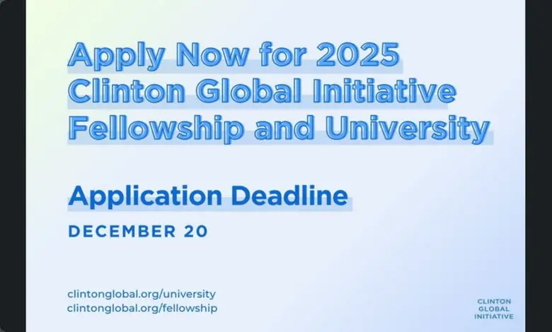 Call for Applications: 2025 Clinton Global Initiative Fellowship and University