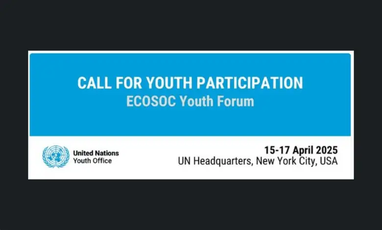 Call for Youth Participation: 2025 ECOSOC Youth Forum!