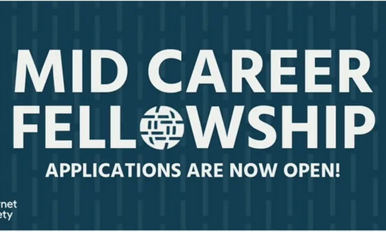 Applications are open for Internet Society's Mid Career Fellowship open to mid career professionals in leadership roles worldwide