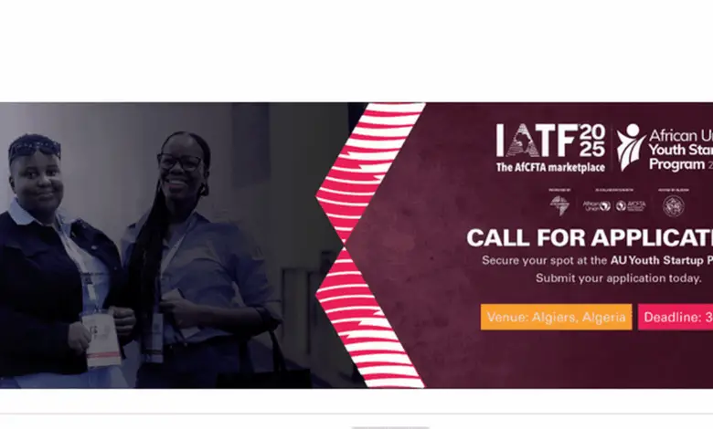 Call for Applications: Join the African Union Youth Startup Programme at the Intra-African Trade Fair 2025