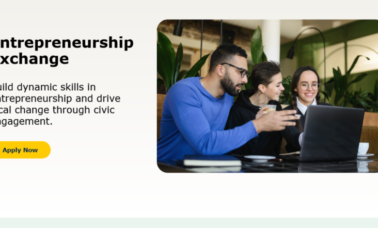 Call for Applications: Join the Entrepreneurship Exchange Program to Build dynamic skills in entrepreneurship and drive local change through civic engagement.